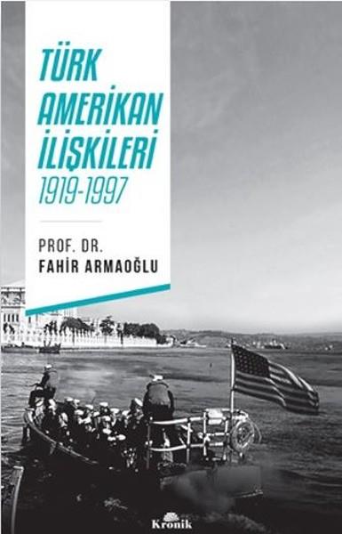 Fahir ArmaoğluYakın Tarih KitaplarıTürk - Amerikan İlişkileri