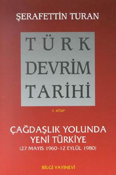 Şerafettin TuranTürk Tarihi Araştırmaları KitaplarıTürk Devrim Tarihi (5. Kitap)