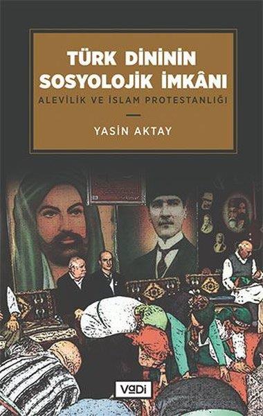 Yasin Aktayislamische Forschungs- und StudienbücherTürk Dininin Sosyolojik İmkanı