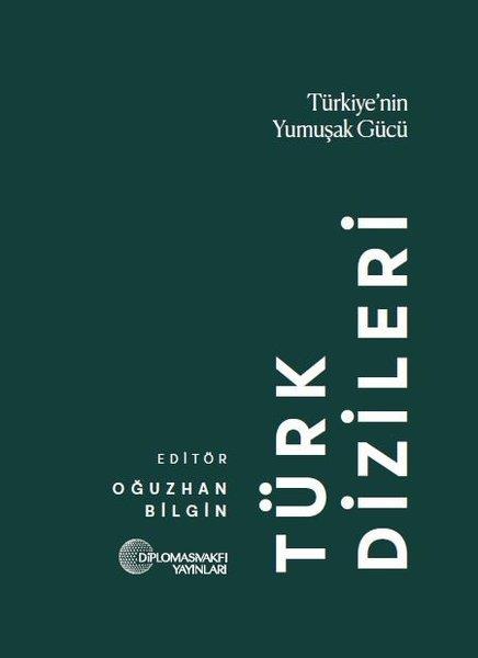 KolektifWeltpolitik und deren RichtlinienTürk Dizileri: Türkiye'nin Yumuşak Gücü