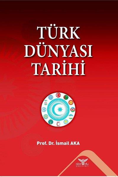 İsmail AkaTürk Tarihi Araştırmaları KitaplarıTürk Dünyası Tarihi