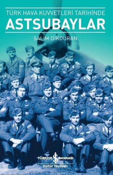 Salim DikduranAndereTürk Hava Kuvvetleri Tarihinde Astsubaylar