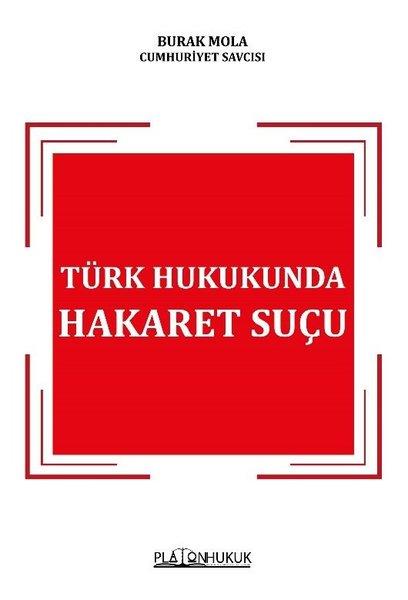 Burak MolaHukuk Üzerine KitaplarTürk  Hukukunda Hakaret Suçu