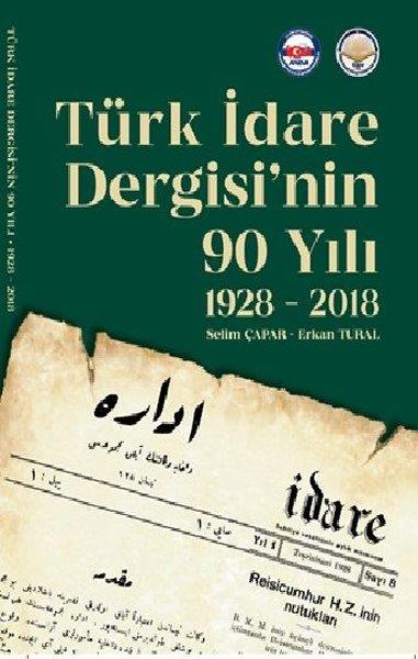 Erkan TuralAraştırma - İncelemeTürk İdare Dergisi'nin 90 Yılı 1928-2018