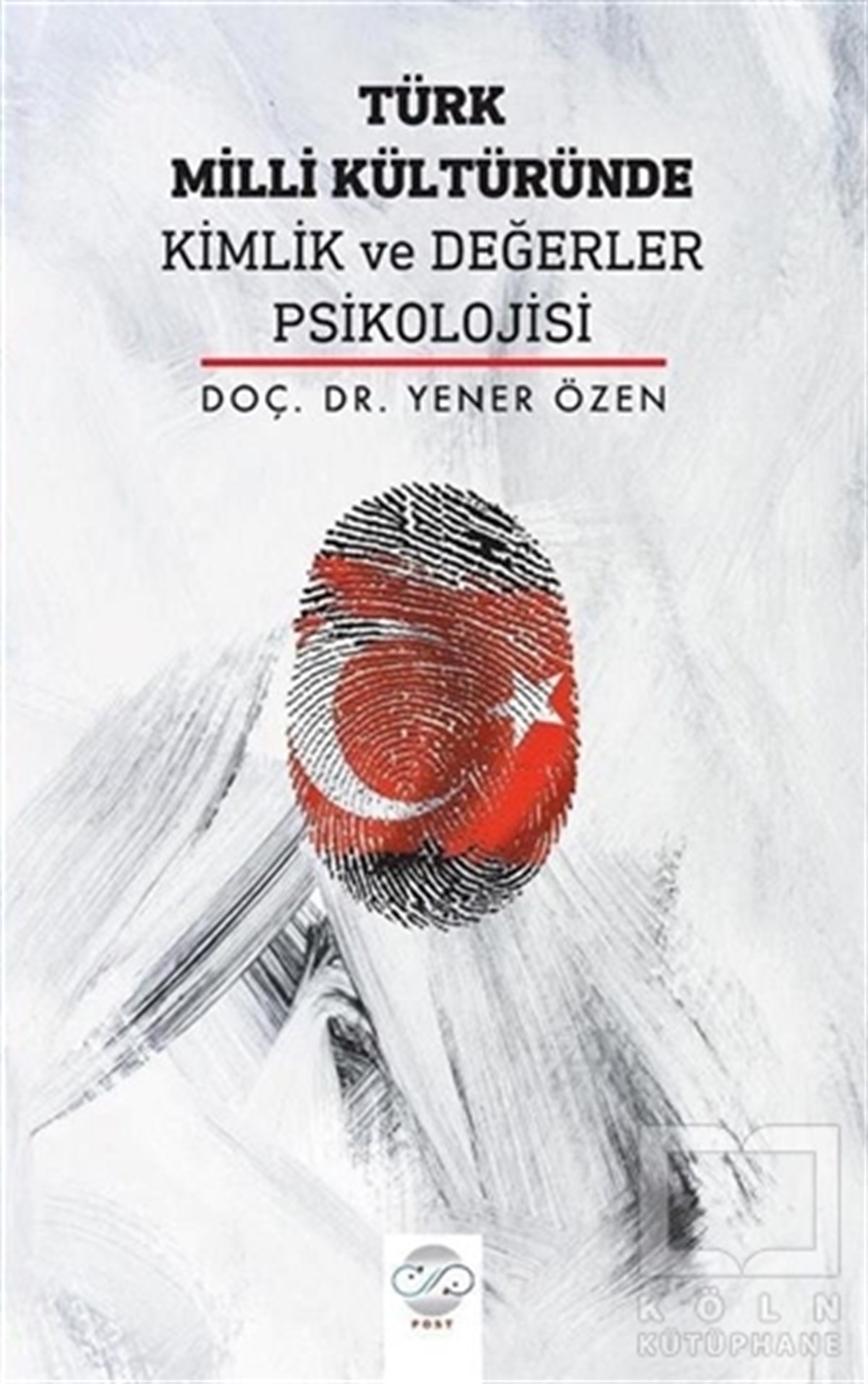 Yener ÖzenTürk Tarihi AraştırmalarıTürk Milli Kültüründe Kimlik ve Değerler Psikolojisi