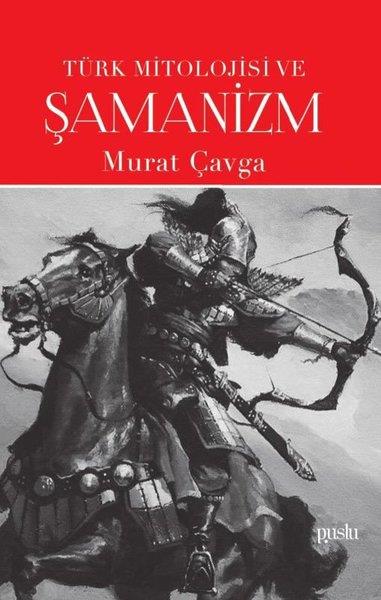 Murat ÇavgaMitoloji EfsaneTürk Mitolojisi ve Şamanizm
