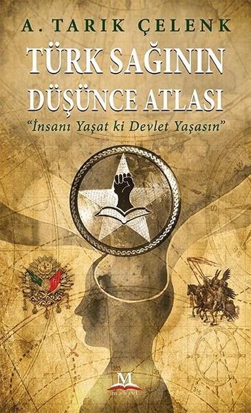 A. Tarık ÇelenkTürkische Politik & PolitikbücherTürk Sağının Düşünce Atlası