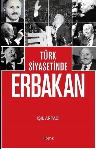 Işıl ArpacıAraştırma & İnceleme ve Referans KitaplarıTürk Siyasetinde Erbakan