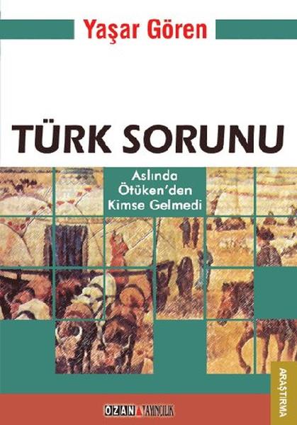 Yaşar Görentürkische GeschichtsstudienTürk Sorunu