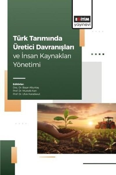 KolektifDigerTürk Tarımında Üretici Davranışları ve İnsan Kaynakları Yönetimi