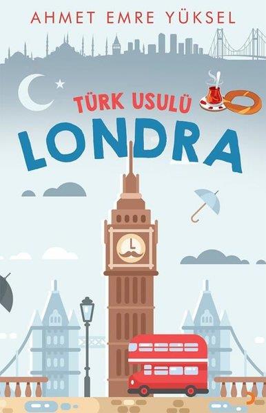 Ahmet Emre YükselEssay BücherTürk Usulü Londra