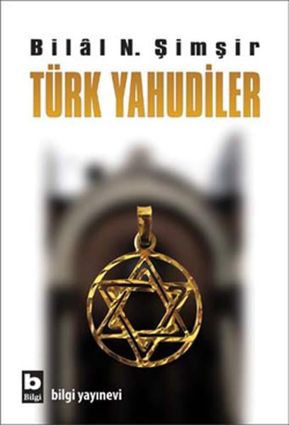 Bilal N. ŞimşirTürk Tarihi Araştırmaları KitaplarıTürk Yahudiler
