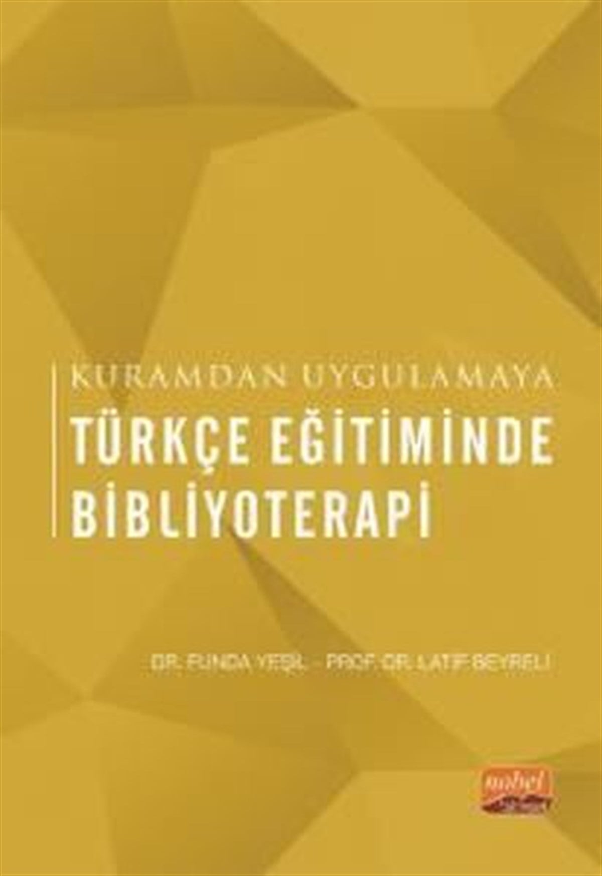 Funda YeşilEğitimTürkçe Eğitiminde Bibliyoterapi - Kuramdan Uygulamaya