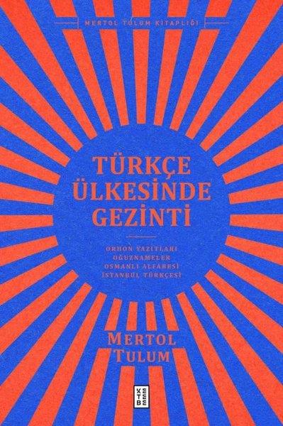 Mertol TulumTürkische WissenschaftsbücherTürkçe Ülkesinde Gezinti