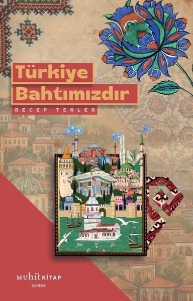 Recep TerlerDeneme KitaplarıTürkiye Bahtımızdır