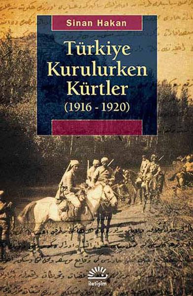 Sinan HakanAraştırma - İncelemeTürkiye Kurulurken Kürtler (1916 - 1920)