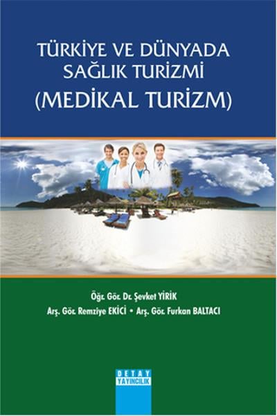 Şevket YirikAndereTürkiye ve Dünyada Sağlık Turizmi (Medikal Turizm)