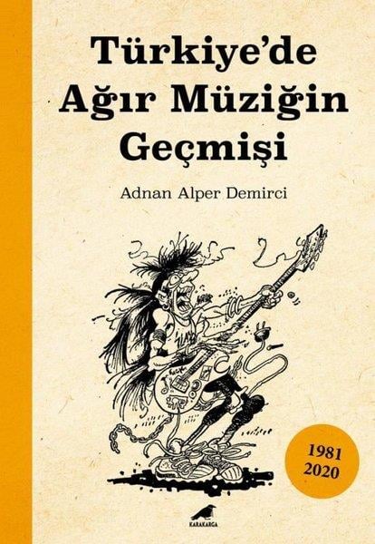 Adnan Alper DemirciTürkiye RomanTürkiye'de Ağır Müziğin Geçmişi
