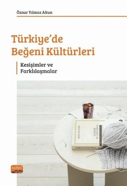 Öznur Yılmaz AltunSosyoloji KitaplarıTürkiye'de Beğeni Kültürleri - Kesişimler ve Farklılaşmalar