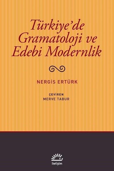 Merve TaburForschung & Untersuchung und NachschlagewerkeTürkiye'de Gramatoloji ve Edebi Modernlik