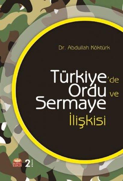 Abdullah KöktürkDiğerTürkiyede Ordu ve Sermaye İlişkisi
