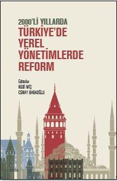 Nebi MişTürkiye Siyaseti ve Politikası KitaplarıTürkiye'de Yerel Yönetimlerde Reform - 2000'li Yıllarda