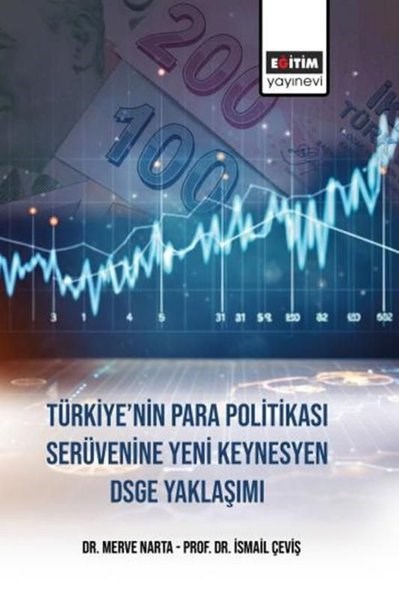 Merve NartaEğitimTürkiye'nin Para Politikası Serüvenine Yeni Keynesyen DSGE Yaklaşımı