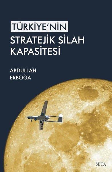 Abdullah ErboğaTürkische Politik & PolitikbücherTürkiye'nin Stratejik Silah Kapasitesi