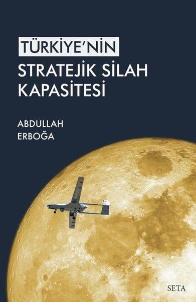 Abdullah ErboğaTürkische Politik & PolitikbücherTürkiye'nin Stratejik Silah Kapasitesi