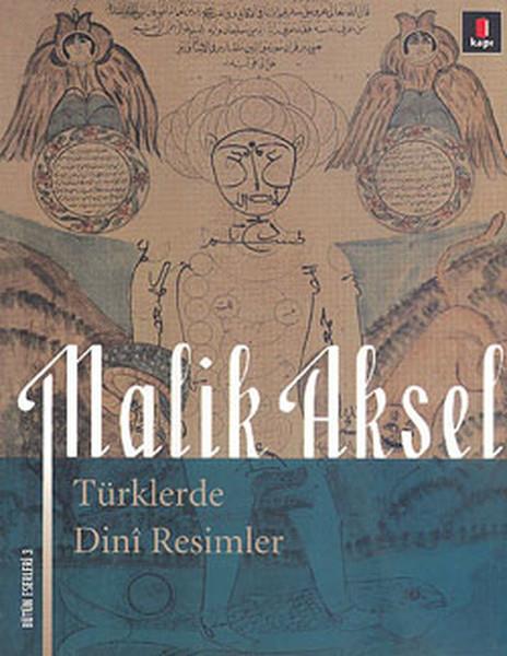 Malik AkselForschung, Analyse und TheoriebücherTürklerde Dini Resimler