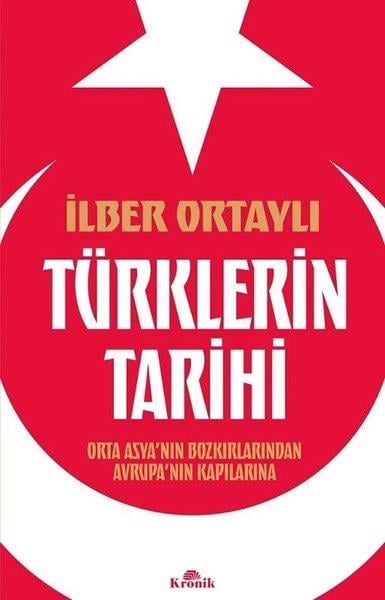 İlber Ortaylıtürkische GeschichtsstudienTürklerin Tarihi - Orta Asya'nın Bozkırlarından Avrupa'nın Kapılarına