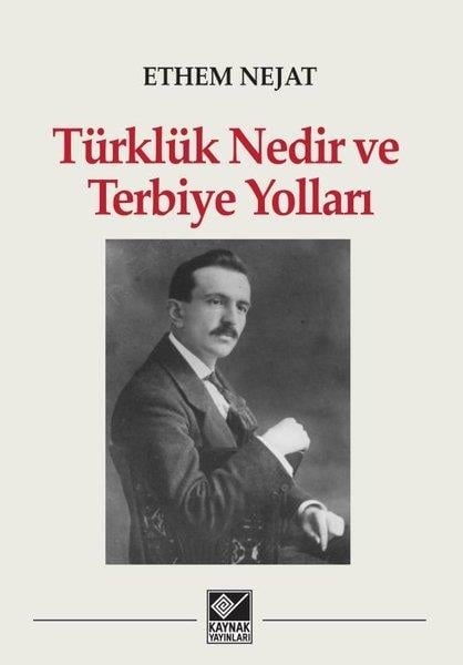Ethem NejatTürk Tarihi Araştırmaları KitaplarıTürklük Nedir ve Terbiye Yolları