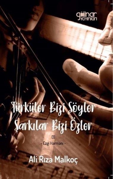 Ali Rıza MalkoçGenel Kavramlar, Kuram ve TarihçeTürküler Bizi Söyler Şarkılar Bizi Özler