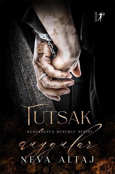Neva AltajDünya RomanTutsak Duygular - Kusursuzca Kusurlu Serisi