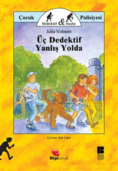 Julia VolmertÇocuk Hikaye KitaplarıÜç Dedektif Yanlış Yolda