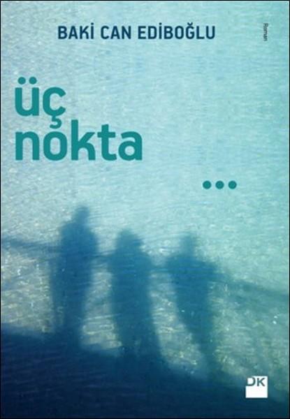 Can EdiboğluTürkische RomaneÜç Nokta