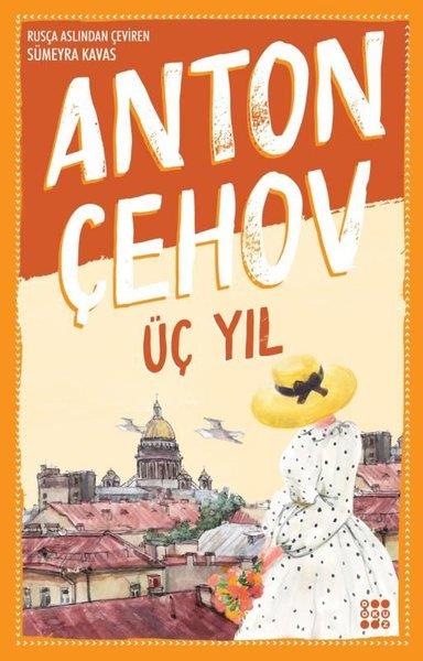 Anton Pavloviç ÇehovTürkçe RomanlarÜç Yıl