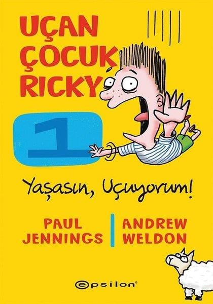 Paul JenningsKinder RomaneYaşasın Uçuyorum! - Uçan Çocuk Ricky 1