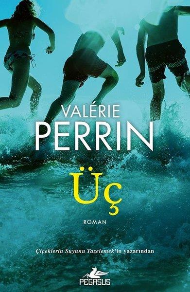 Valerie PerrinDünya RomanÜç