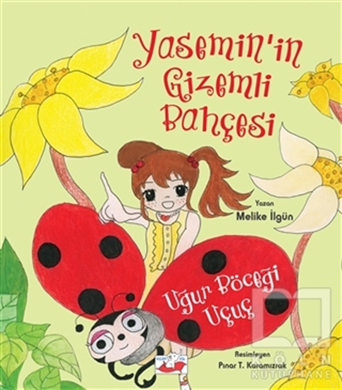 Melike İlgünHikayelerUğur Böceği Uçuç Yasemin’in Gizemli Bahçesi