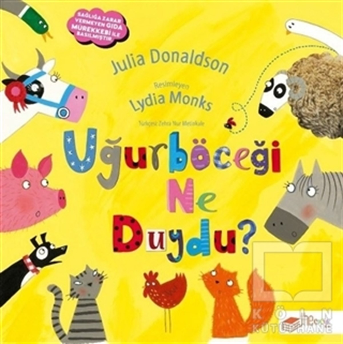 Julia DonaldsonÇocuk RomanlarıUğurböceği Ne Duydu?