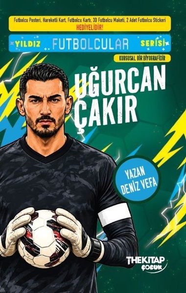 Deniz VefaÇocuk Gençlik RomanlarıUğurcan Çakır Kitabı ve Koleksiyonu! Yıldız Futbolcular Serisi