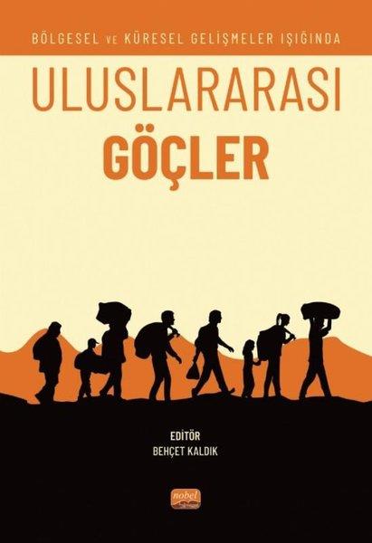 KolektifDünya Siyaseti ve PolitikasıUluslararası Göçler - Bölgesel ve Küresel Gelişmeler Işığında