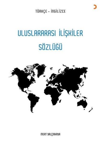 Mert YalçınkayaSözlükler ve Konuşma KılavuzlarıUluslararası İlişkiler Sözlüğü Türkçe-İngilizce