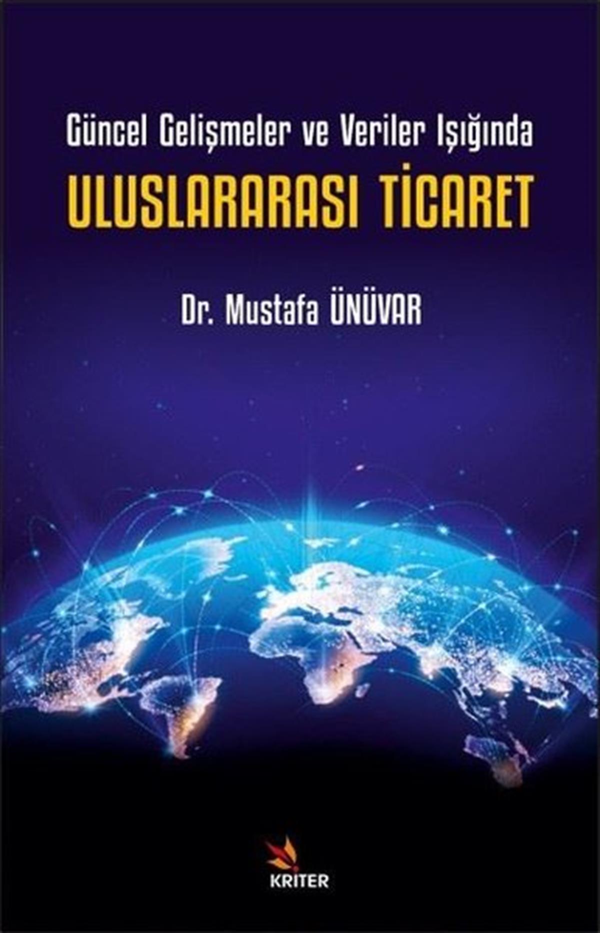 Mustafa ÜnüvarDünya Siyaseti ve PolitikasıUluslararası Ticaret - Güncel Gelişmeler ve Veriler Işığında
