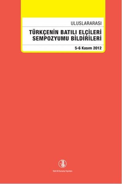 KolektifTürkçe Dil Bilim KitaplarıUluslararası Türkçenin Batılı Elçileri Sempozyumu Bildirileri