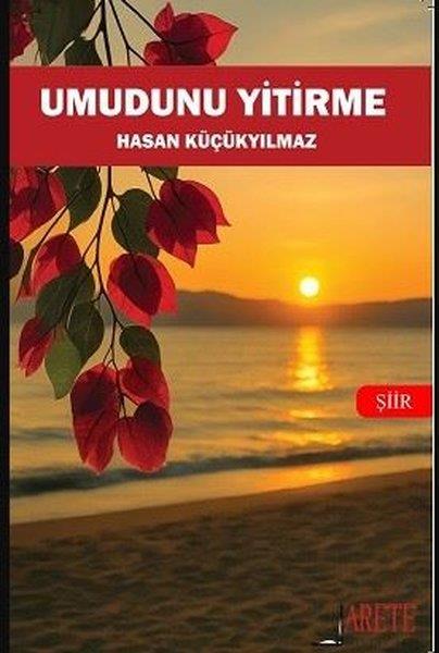 Hasan KüçükyılmazTürk ŞiiriUmudunu Yitirme