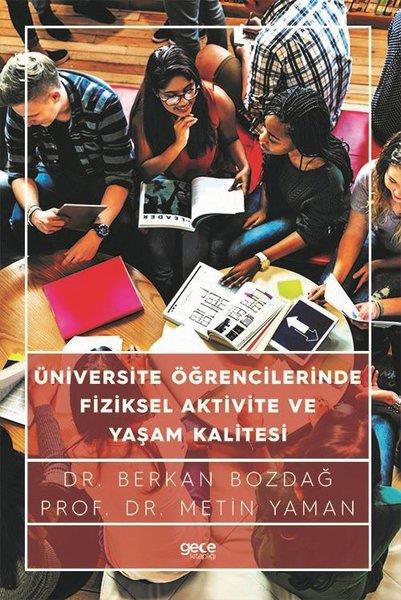 Berkan BozdağEğitimÜniversite Öğrencilerinin Fiziksel Aktivite Düzeyleri ve Yaşam Kaliteleri