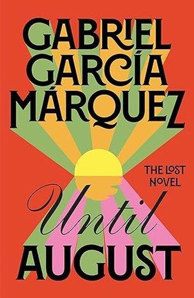 Gabriel Garcia MarquezLiteratureUntil August