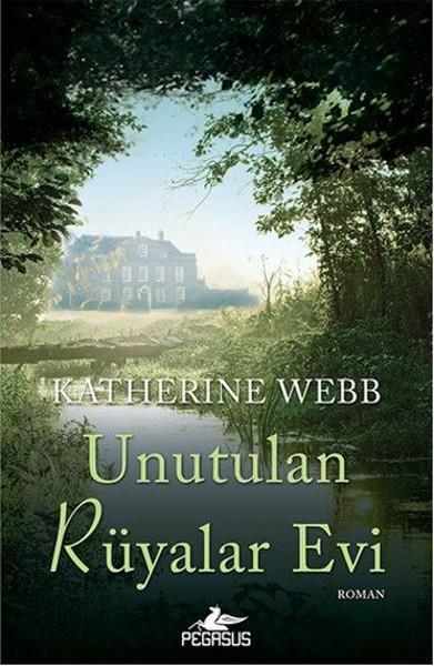 Katherine WebbDünya RomanUnutulan Rüyalar Evi